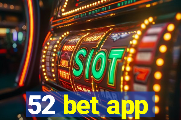 52 bet app